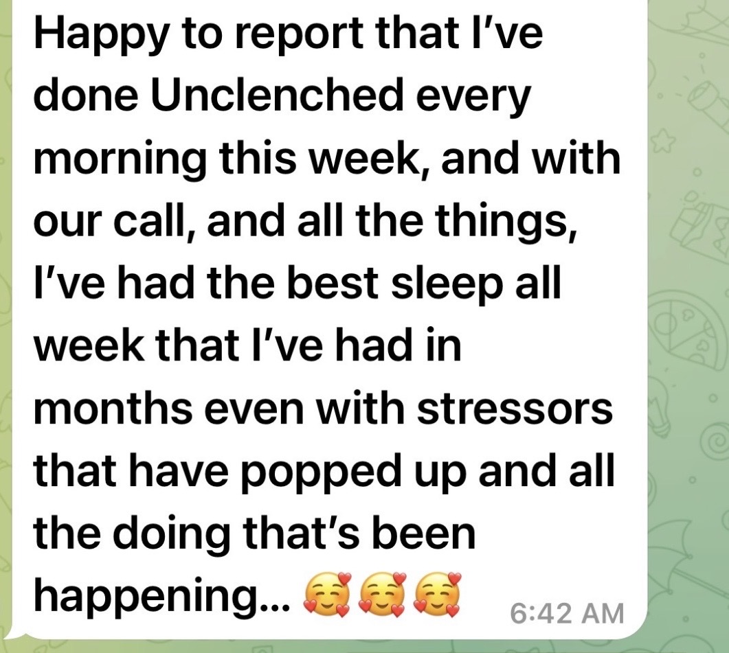 Member note: I've done Unclenched every morning this week